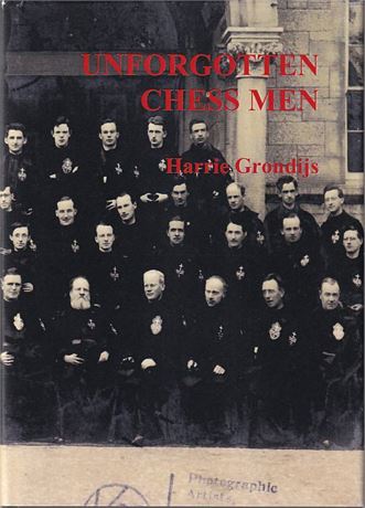 Harrie Grondijs: Unforgotten chess men.